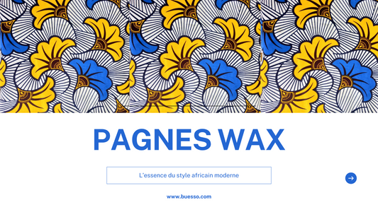 Pagne wax : l'essence du style africain moderne
